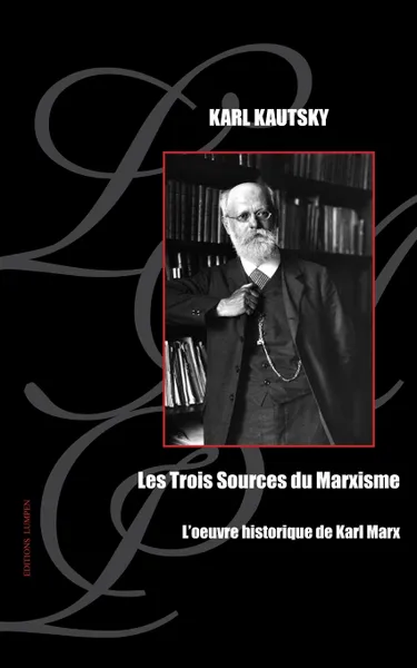 Обложка книги Les Trois Sources du Marxisme, Karl Kautsky